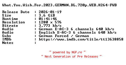 NFO for the release What.You.Wish.For.2023.GERMAN.DL.720p.WEB.H264-FWB by FWB