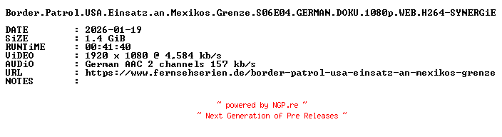 NFO for the release Border.Patrol.USA.Einsatz.an.Mexikos.Grenze.S06E04.GERMAN.DOKU.1080p.WEB.H264-SYNERGiE by SYNERGiE