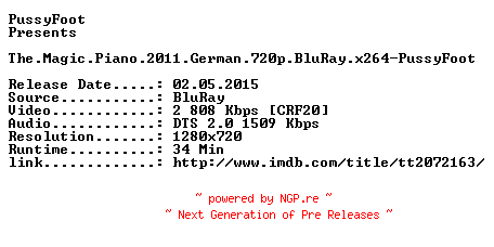 NFO for the release The.Magic.Piano.2011.German.720p.BluRay.x264-PussyFoot by PussyFoot