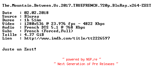 NFO for the release The.Mountain.Between.Us.2017.TRUEFRENCH.720p.BluRay.x264-ZEST by ZEST