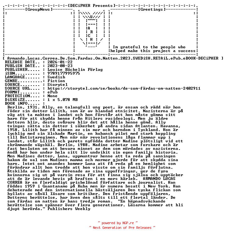 NFO for the release Armando.Lucas.Correa.De.Som.Fardas.Om.Natten.2023.SWEDiSH.RETAiL.ePub.eBOOK-DECiPHER by DECiPHER