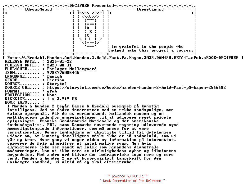 NFO for the release Peter.W.Bredahl.Manden.And.Hunden.2.Hold.Fast.Pa.Kagen.2023.DANiSH.RETAiL.ePub.eBOOK-DECiPHER by DECiPHER