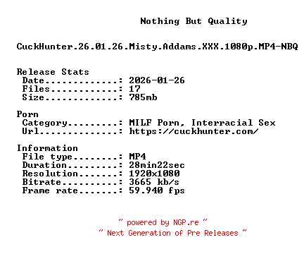 NFO for the release CuckHunter.26.01.26.Misty.Addams.XXX.1080p.MP4-NBQ by NBQ