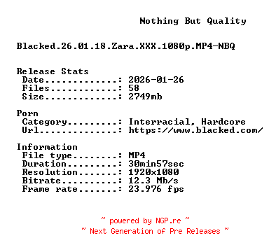 NFO for the release Blacked.26.01.18.Zara.XXX.1080p.MP4-NBQ by NBQ
