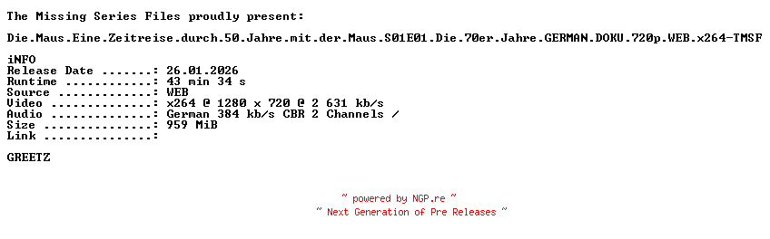 NFO for the release Die.Maus.Eine.Zeitreise.durch.50.Jahre.mit.der.Maus.S01E01.Die.70er.Jahre.GERMAN.DOKU.720p.WEB.x264-TMSF by TMSF