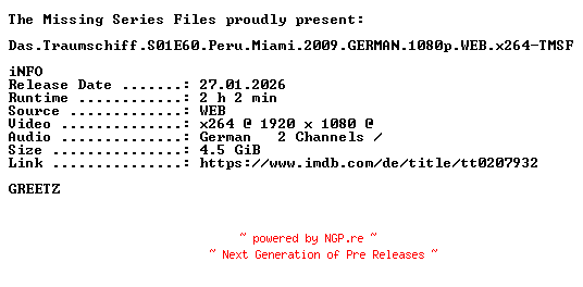 NFO for the release Das.Traumschiff.S01E60.Peru.Miami.2009.GERMAN.1080p.WEB.x264-TMSF by TMSF