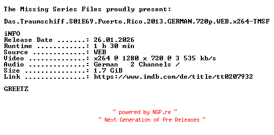 NFO for the release Das.Traumschiff.S01E69.Puerto.Rico.2013.GERMAN.720p.WEB.x264-TMSF by TMSF