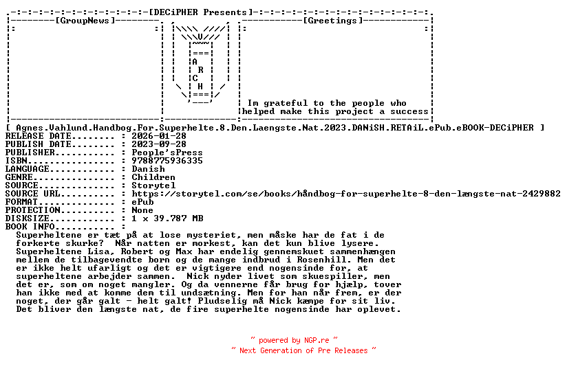 NFO for the release Agnes.Vahlund.Handbog.For.Superhelte.8.Den.Laengste.Nat.2023.DANiSH.RETAiL.ePub.eBOOK-DECiPHER by DECiPHER