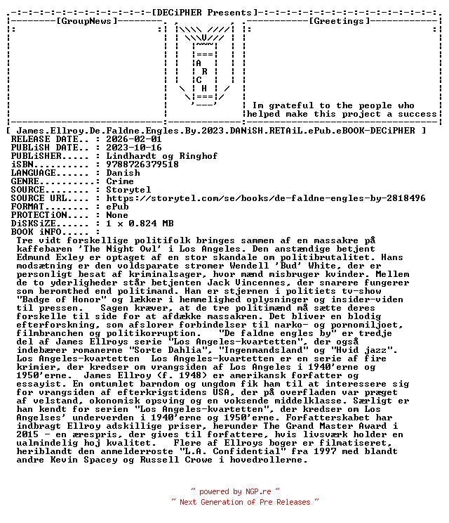 NFO for the release James.Ellroy.De.Faldne.Engles.By.2023.DANiSH.RETAiL.ePub.eBOOK-DECiPHER by DECiPHER