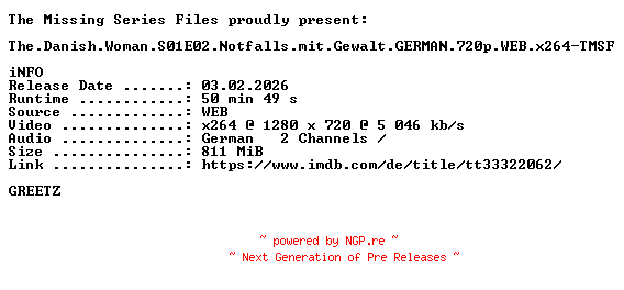 NFO for the release The.Danish.Woman.S01E02.Notfalls.mit.Gewalt.GERMAN.720p.WEB.x264-TMSF by TMSF