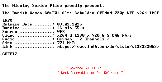 NFO for the release The.Danish.Woman.S01E04.Alte.Schulden.GERMAN.720p.WEB.x264-TMSF by TMSF