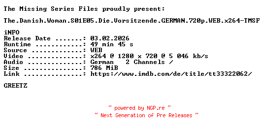 NFO for the release The.Danish.Woman.S01E05.Die.Vorsitzende.GERMAN.720p.WEB.x264-TMSF by TMSF