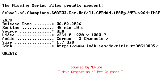 NFO for the release School.of.Champions.S03E03.Der.Unfall.GERMAN.1080p.WEB.x264-TMSF by TMSF