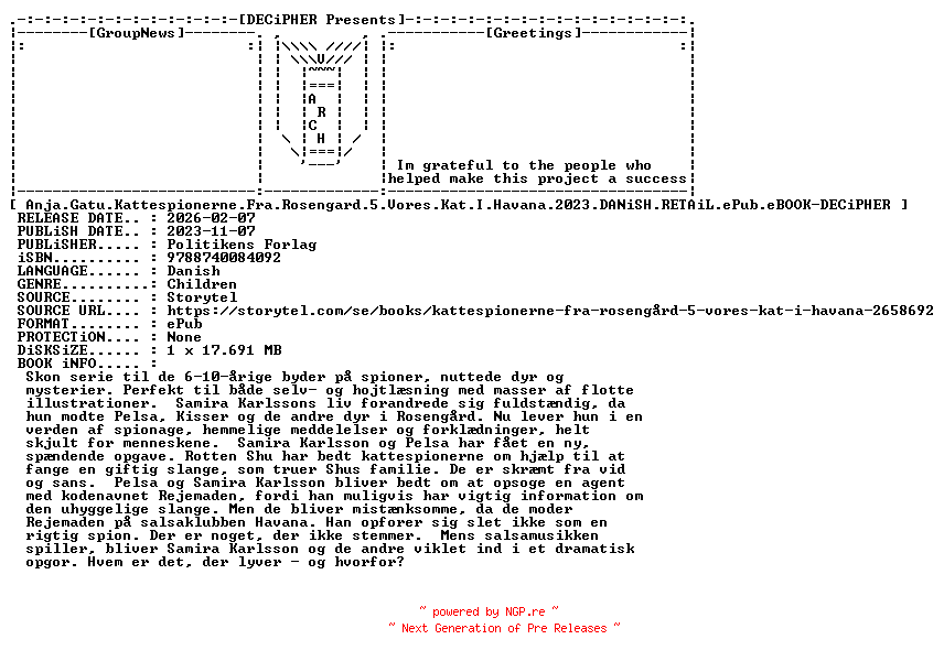 NFO for the release Anja.Gatu.Kattespionerne.Fra.Rosengard.5.Vores.Kat.I.Havana.2023.DANiSH.RETAiL.ePub.eBOOK-DECiPHER by DECiPHER