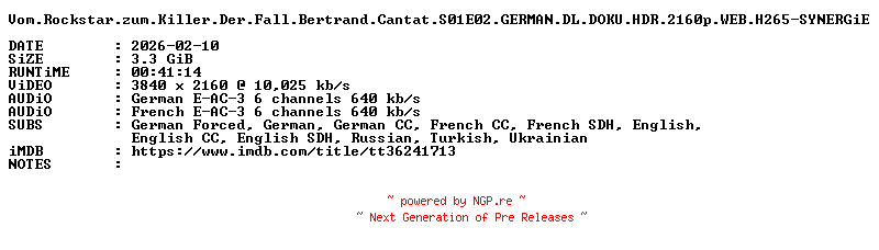 NFO for the release Vom.Rockstar.zum.Killer.Der.Fall.Bertrand.Cantat.S01E02.GERMAN.DL.DOKU.HDR.2160p.WEB.H265-SYNERGiE by SYNERGiE