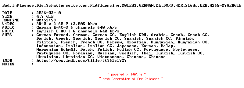 NFO for the release Bad.Influence.Die.Schattenseite.von.Kidfluencing.S01E03.GERMAN.DL.DOKU.HDR.2160p.WEB.H265-SYNERGiE by SYNERGiE