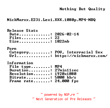 NFO for the release NickMarxx.E231.Lexi.XXX.1080p.MP4-NBQ by NBQ