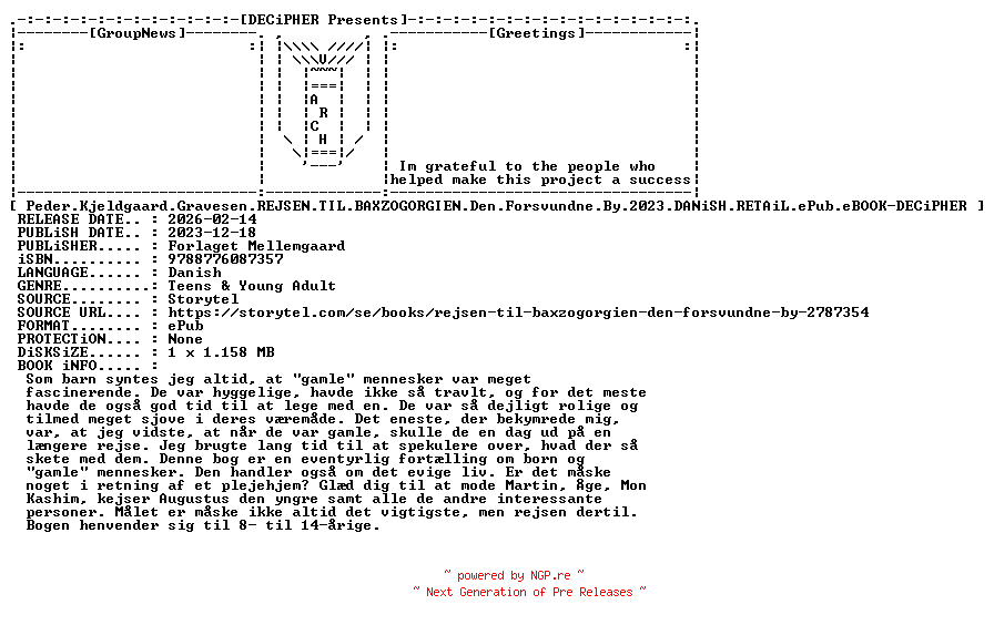 NFO for the release Peder.Kjeldgaard.Gravesen.Rejsen.Til.Baxzogorgien.Den.Forsvundne.By.2023.DANiSH.RETAiL.ePub.eBOOK-DECiPHER by DECiPHER