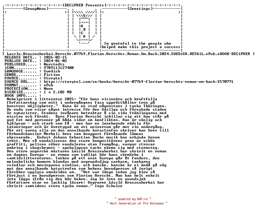 NFO for the release Laszlo.Krasznahorkai.Herscht.07769.Florian.Herschts.Roman.Om.Bach.2024.SWEDiSH.RETAiL.ePub.eBOOK-DECiPHER by DECiPHER