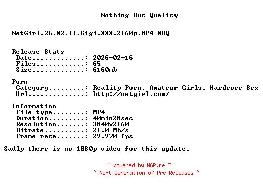NFO for the release NetGirl.26.02.11.Gigi.XXX.2160p.MP4-NBQ by NBQ