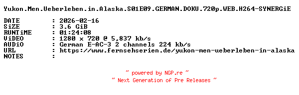 NFO for the release Yukon.Men.Ueberleben.in.Alaska.S01E09.GERMAN.DOKU.720p.WEB.H264-SYNERGiE by SYNERGiE