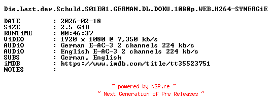 NFO for the release Die.Last.der.Schuld.S01E01.GERMAN.DL.DOKU.1080p.WEB.H264-SYNERGiE by SYNERGiE