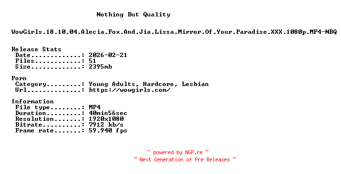 NFO for the release WowGirls.18.10.04.Alecia.Fox.And.Jia.Lissa.Mirror.Of.Your.Paradise.XXX.1080p.MP4-NBQ by NBQ