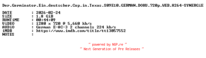 NFO for the release Der.Germinator.Ein.deutscher.Cop.in.Texas.S09E10.GERMAN.DOKU.720p.WEB.H264-SYNERGiE by SYNERGiE