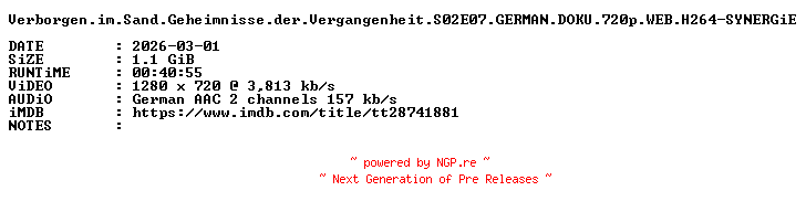 NFO for the release Verborgen.im.Sand.Geheimnisse.der.Vergangenheit.S02E07.GERMAN.DOKU.720p.WEB.H264-SYNERGiE by SYNERGiE