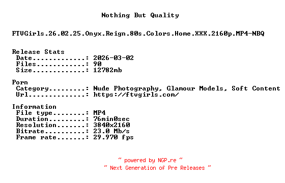 NFO for the release FTVGirls.26.02.25.Onyx.Reign.80s.Colors.Home.XXX.2160p.MP4-NBQ by NBQ