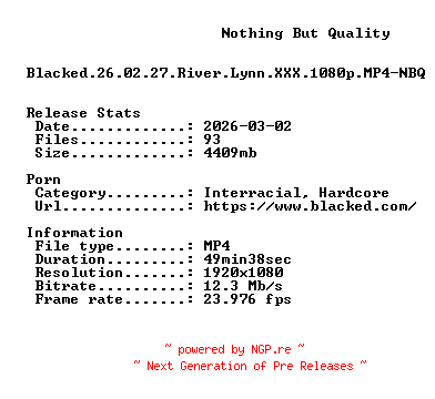 NFO for the release Blacked.26.02.27.River.Lynn.XXX.1080p.MP4-NBQ by NBQ
