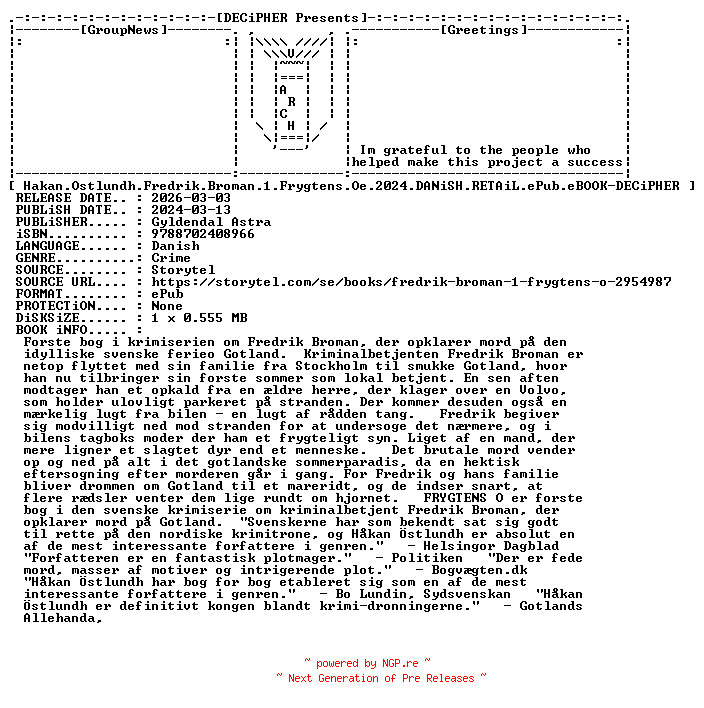 NFO for the release Hakan.Ostlundh.Fredrik.Broman.1.Frygtens.Oe.2024.DANiSH.RETAiL.ePub.eBOOK-DECiPHER by DECiPHER