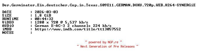 NFO for the release Der.Germinator.Ein.deutscher.Cop.in.Texas.S09E11.GERMAN.DOKU.720p.WEB.H264-SYNERGiE by SYNERGiE