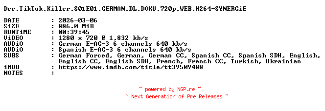 NFO for the release Der.TikTok.Killer.S01E01.GERMAN.DL.DOKU.720p.WEB.H264-SYNERGiE by SYNERGiE
