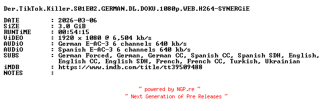 NFO for the release Der.TikTok.Killer.S01E02.GERMAN.DL.DOKU.1080p.WEB.H264-SYNERGiE by SYNERGiE