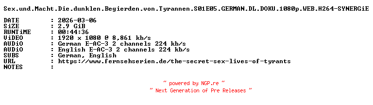 NFO for the release Sex.und.Macht.Die.dunklen.Begierden.von.Tyrannen.S01E05.GERMAN.DL.DOKU.1080p.WEB.H264-SYNERGiE by SYNERGiE