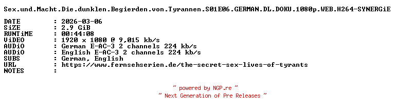 NFO for the release Sex.und.Macht.Die.dunklen.Begierden.von.Tyrannen.S01E06.GERMAN.DL.DOKU.1080p.WEB.H264-SYNERGiE by SYNERGiE