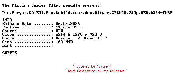 NFO for the release Die.Borger.S01E09.Ein.Schild.fuer.den.Ritter.GERMAN.720p.WEB.h264-TMSF by TMSF