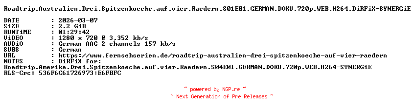 NFO for the release Roadtrip.Australien.Drei.Spitzenkoeche.auf.vier.Raedern.S01E01.GERMAN.DOKU.720p.WEB.H264.DiRFiX-SYNERGiE by SYNERGiE