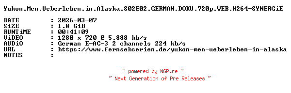 NFO for the release Yukon.Men.Ueberleben.in.Alaska.S02E02.GERMAN.DOKU.720p.WEB.H264-SYNERGiE by SYNERGiE