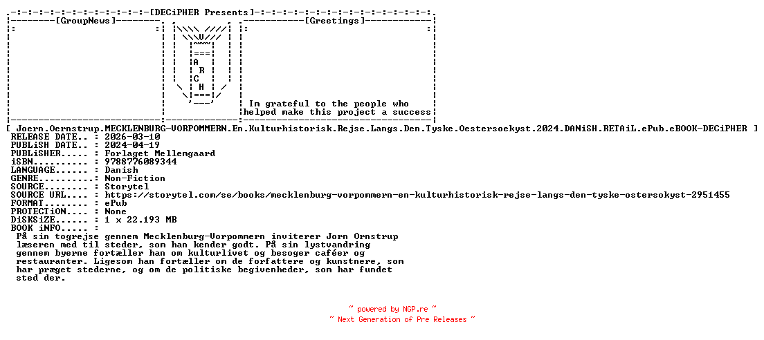 NFO for the release Joern.Oernstrup.Mecklenburg.Vorpommern.En.Kulturhistorisk.Rejse.Langs.Den.Tyske.Oestersoekyst.2024.DANiSH.RETAiL.ePub.eBOOK-DECiPHER by DECiPHER