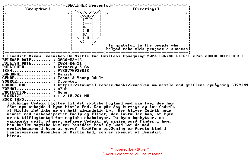 NFO for the release Benedict.Mirow.Kroeniken.Om.Mistle.End.Griffens.Opvagning.2024.DANiSH.RETAiL.ePub.eBOOK-DECiPHER by DECiPHER