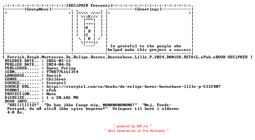 NFO for the release Patrick.Krogh.Mortensen.De.Rolige.Boerns.Boernehave.Lille.P.2024.DANiSH.RETAiL.ePub.eBOOK-DECiPHER by DECiPHER