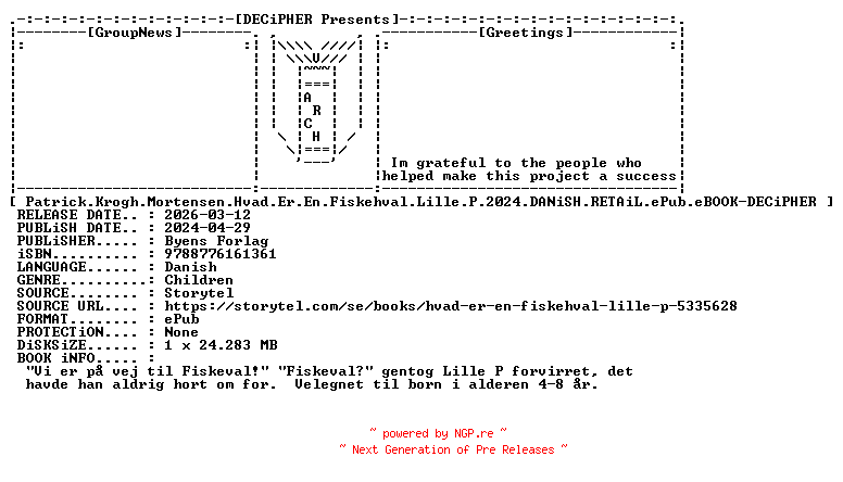 NFO for the release Patrick.Krogh.Mortensen.Hvad.Er.En.Fiskehval.Lille.P.2024.DANiSH.RETAiL.ePub.eBOOK-DECiPHER by DECiPHER
