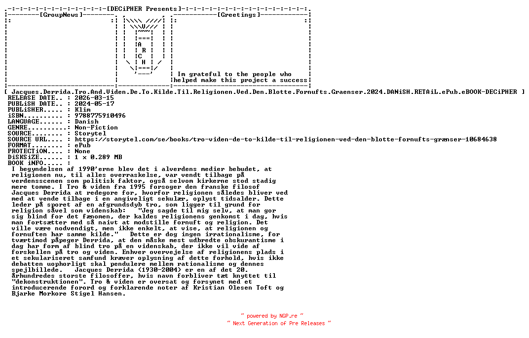 NFO for the release Jacques.Derrida.Tro.And.Viden.De.To.Kilde.Til.Religionen.Ved.Den.Blotte.Fornufts.Graenser.2024.DANiSH.RETAiL.ePub.eBOOK-DECiPHER by DECiPHER
