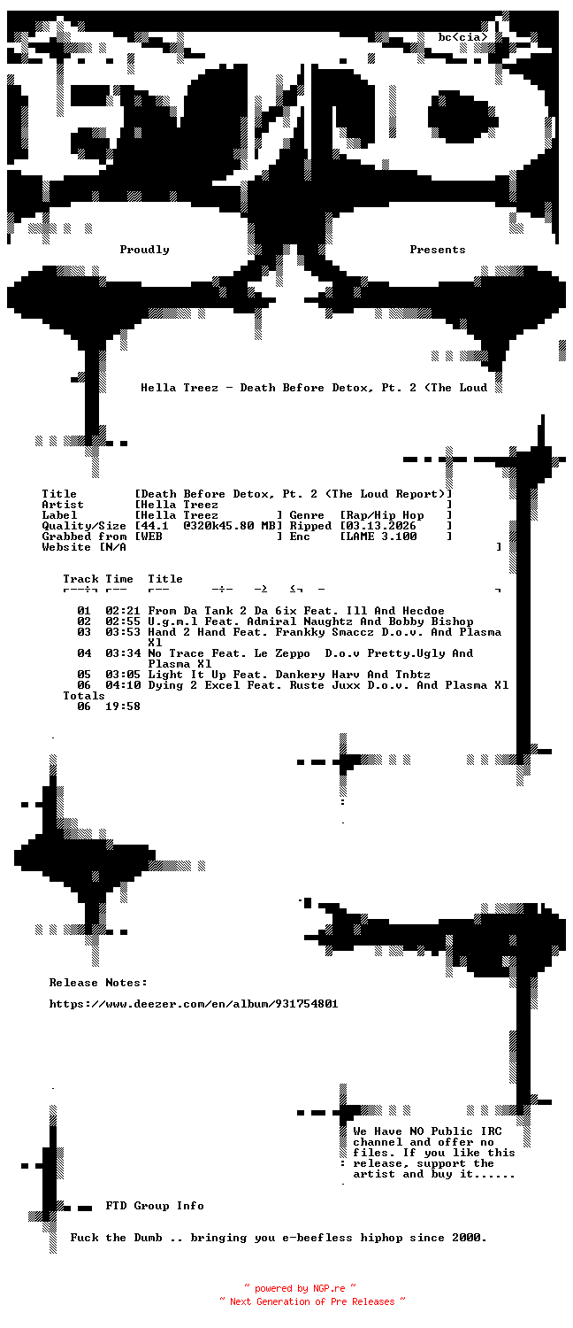 NFO for the release Hella_Treez-Death_Before_Detox_Pt._2_(The_Loud_Report)-WEB-2026-FTD by FTD
