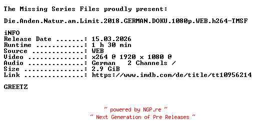 NFO for the release Die.Anden.Natur.am.Limit.2018.GERMAN.DOKU.1080p.WEB.h264-TMSF by TMSF