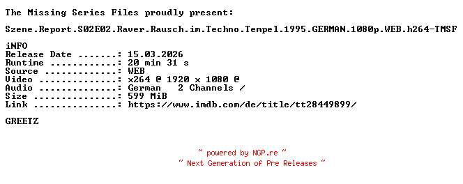 NFO for the release Szene.Report.S02E02.Raver.Rausch.im.Techno.Tempel.1995.GERMAN.1080p.WEB.h264-TMSF by TMSF