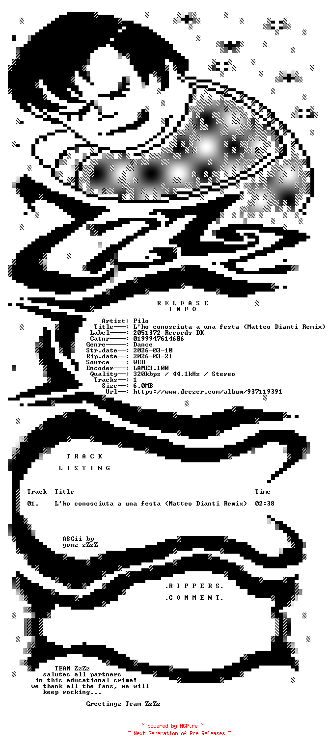 NFO for the release Pilo_-_Lho_conosciuta_a_una_festa_(Matteo_Dianti_Remix)-(0199947614606)-SINGLE-WEB-IT-2026-ZzZz by ZzZz