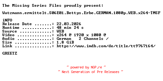 NFO for the release Watzmann.ermittelt.S06E01.Bettys.Erbe.GERMAN.1080p.WEB.x264-TMSF by TMSF